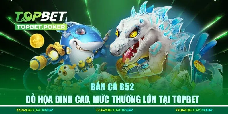 bắn cá B52