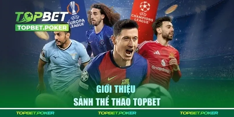 Tổng quan về chuyên mục thể thao Topbet