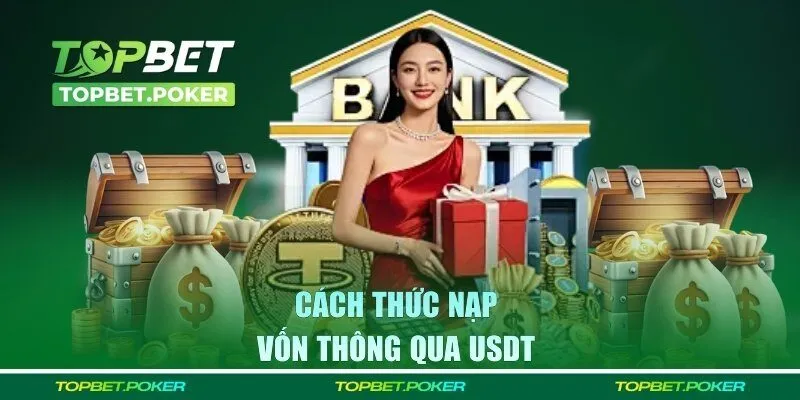 Cách thức nạp vốn thông qua USDT 