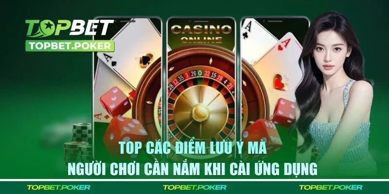 Top các điểm lưu ý mà người chơi cần nắm khi cài ứng dụng 